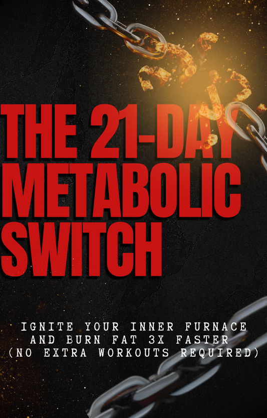 The 21-Day Metabolic Switch: Ignite Your Inner Furnace and Burn Fat 3x Faster (No Extra Workouts Required)